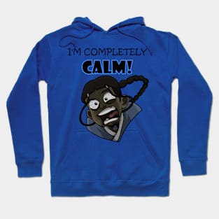 I'm completely calm Hoodie